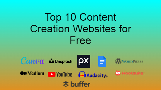 Top 10 Content Creation Websites for Free